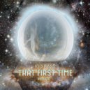 Kid Bass - That First Time (Original Mix)