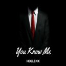 Hollenx - You Know Me (Original Mix)