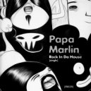 Papa Marlin - Rock In Da House (Original mix)