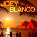 Joey Blanco - Ibiza (Original Mix)