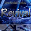 Vyacheslav Sankov - Revival (Original mix)