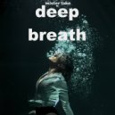 Mister Lake - Deep Breath (Original Mix)