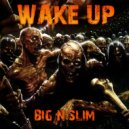 Big N Slim - Wake Up (Original Mix)