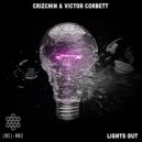 Crizchin & Victor Corbett - Lights Out (feat. Victor Corbett) (Original Mix)