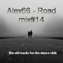 Alex66 - Road mix#14
