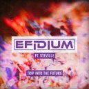 Efidium & Steville - Trip Into The Future (feat. Steville)