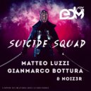 Matteo Luzzi & Gianmarco Bottura & NOIZ3R - Suicide Squad (Radio Edit)