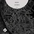 Akulin - Let Me In (Original Mix)