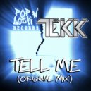 Tekk - Tell Me (Original Mix)