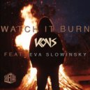 Kovs & Eva Slowinsky - Watch It Burn (feat. Eva Slowinsky) (Original Mix)