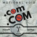 .Com.Com - Motional Void