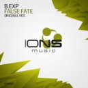 B.Exp - False Fate (Original Mix)