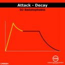 DJ Sedatophobia - Decay (Original Mix)