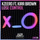 Kzeero & Kira Brown - Lose Control (feat. Kira Brown) (Original Mix)