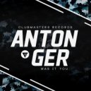 Anton Ger - Was It You (Extended Mix)