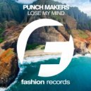 Punch Makers - Lose My Mind