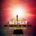 Dj S-Lav - The Melody of the Soul (Original mix)