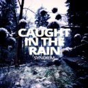 Syndiem - Caught In The Rain (Original Mix)