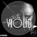 Ditto Mnml - El Violin (Original Mix)