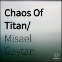 Misael Gaytan - Chaos Of Titan