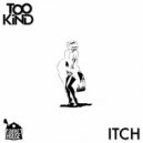 Too Kind - iTCH (Original Mix)