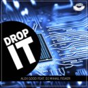 Alex Good feat. DJ Mihail Fisher - Drop It (Radio mix) (Original Mix)