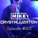 MiKey - Crystallization Episode #003 [Record Deep] (12.03.2017)