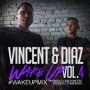 Vincent & Diaz - #WakeUp Mix - Vol.4