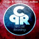 Chyger & Valiant Coos - Koffein