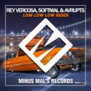 Softmal & Rey Vercosa & Avrupts - Low Low Low Rider