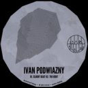 Ivan Podwiazny - The Rent (Original Mix)