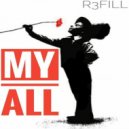 R3F!LL My AdD!cT!on - My All