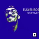 Eugeneos - Sometimes (Oner Zeynel Remix)