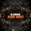 B-Zhar - Kick Out! (Daxsen Savage Mix)