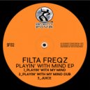 Filta Freqz - Playin With My Mind (Stripped Back Mix)