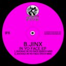B.Jinx - Suckaz In Yo Face (Tech Mix)
