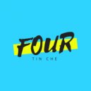 Tin Che - Four ()
