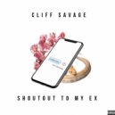 Cliff Savage - Shoutout To My Ex
