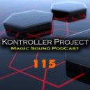 Kontroller Project - Magic Sound Podcast#115