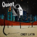 Cindy Latin - Quiet (Original Mix)