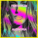 FERTARIUM - Aleinoria