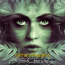 Ascent - So Many Thoughts