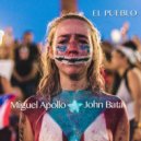 Miguel Apollo & John Bata & Super Solo & Mistel Kind - El Pueblo (Original Mix)