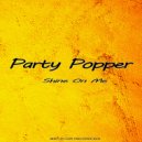 Party Popper - Shine On Me (Original mix)