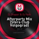 Dj Shaper & Dj York - Afterparty Mix (Sfera Club Volgograd)