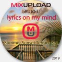 bRUJOdJ - Lyrics On My Mind 2019