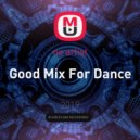 DJ Andjey & DJ Bordur (Jolly DJ\'s from Bobruisk) - Good Mix For Dance ()