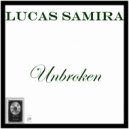Lucas Samira - Unbroken (Original Mix)