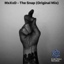 MxXxD - The Snap (Original Mix)