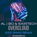 al l bo & Sairtech - Overcloud (Aziz Snmz Remix)